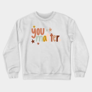 you matter aesthetic motivational quote Crewneck Sweatshirt